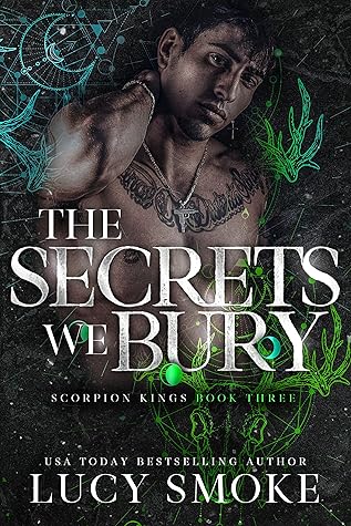 The Secrets We Bury (Scorpion Kings #3)