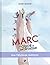 Marc, le guide de montagne, une fabuleuse aventure by Mark Seaton