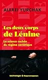Les deux corps de Lénine: La science cachée du régime soviétique Les deux corps de Lénine: La science cachée du régime soviétique