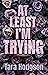 At Least I'm Trying by Tara Hodgson