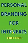 Personal Branding for Introverts by Goldie Chan