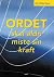 Ordet skal aldri miste sin ...