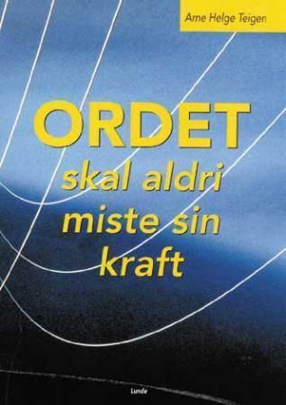 Ordet skal aldri miste sin kraft