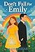 Don't Fall For Emily : A Sl...