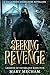 Seeking Revenge by Mary Mecham Seeking Revenge by Mary Mecham