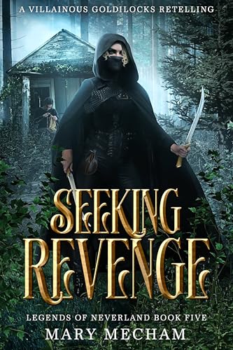 Seeking Revenge: A Villainous Goldilocks Retelling (Legends of Neverland, #5)