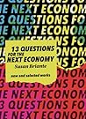 New & Selected: 13 Questions for the Next Economy