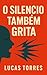O Silêncio Também Grita