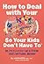 How to Deal with Your ____ So Your Kids Don't Have to: An Encyclopedia for Ditching Your Emotional Baggage (Parenting Book Series)