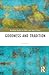 Goodness and Tradition (Routledge Studies in Ethics and Moral Theory)