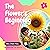 The Flower's Beginning: A S...