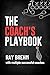 The Coach's Playbook by Ray Brehm The Coach's Playbook by Ray Brehm