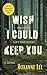 Wish I Could Keep You