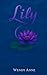 Lily by Wendy Anne