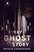 Every Ghost Story by Natalia Theodoridou