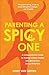 Parenting a Spicy One: A Co...