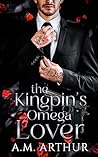 The Kingpin's Omega Lover (River City Omegas Book 2) The Kingpin's Omega Lover (River City Omegas Book 2)