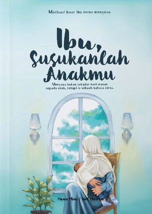 Ibu, Susukanlah Anakmu