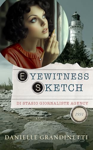 Eyewitness Sketch: A Sweet 1930s Historical Romantic Mystery (Di Stasio Giornaliste Agency Book 1)