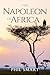 The Napoleon of Africa by Phil  Smart