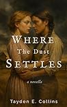 Where the Dust Settles: A Lesbian Western Romance Novella