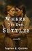 Where the Dust Settles: A Lesbian Western Romance Novella