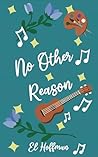 No Other Reason: A New Adult Contemporary Romance Novelette