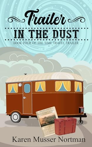 Trailer in the Dust (Time Travel Trailer, #4)