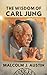 The Wisdom Of Carl Jung