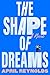 The Shape of Dreams