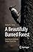 A Beautifully Burned Forest...