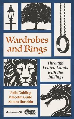 Wardrobes and Rings: Through Lenten Lands with the Inklings (Paperback)