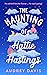 The Haunting of Hattie Hastings