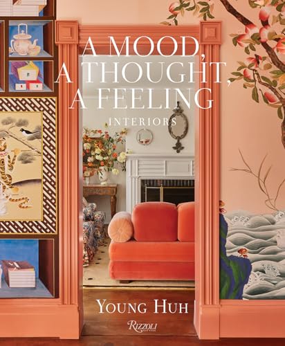 A Mood, A Thought, A Feeling: Interiors (Hardcover)