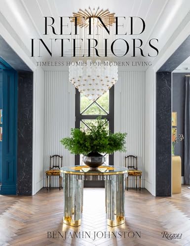 Refined Interiors: Timeless Homes for Modern Living (Hardcover)