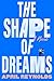 The Shape of Dreams: A Novel