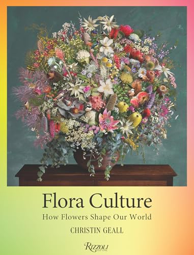 Flora Culture: How Flowers Shape Our World (Hardcover)