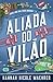 Aliada do vilão (Assistente do vilão #3)