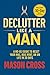 Declutter Like a Man: A No-...