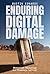 Enduring Digital Damage: Rhetorical Reckonings for Planetary Survival (Rhetoric and Digitality)