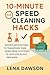 10-Minute Speed Cleaning Hacks: Effortless Routines to Transform Your Home from Cluttered to Spotless in Just One Week