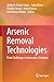 Arsenic Removal Technologies: From Challenges to Innovative Solutions