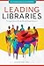 Leading in Libraries by Maha Kumaran