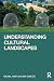 Understanding Cultural Land...