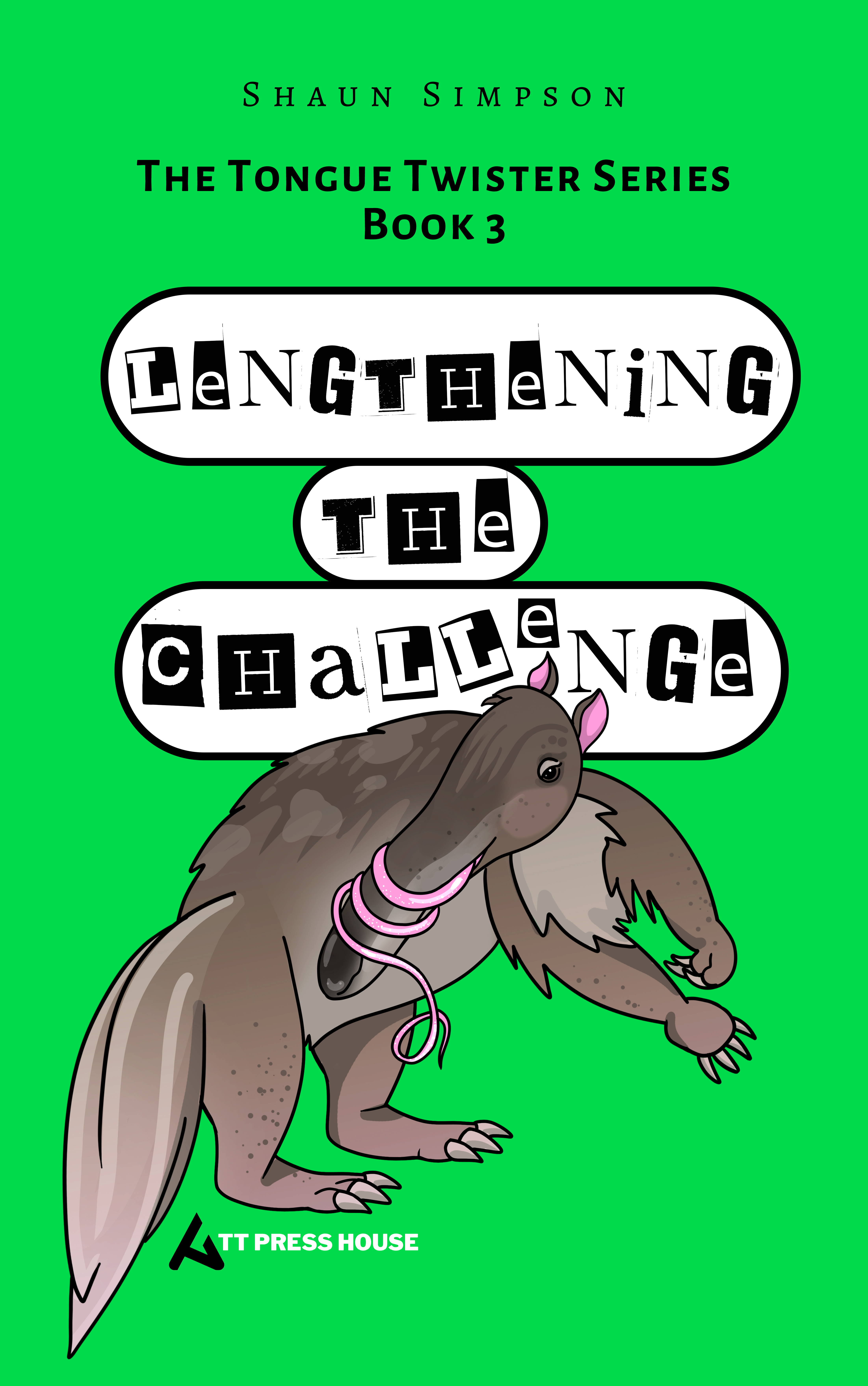 Lengthening the Challenge: Tongue Twisters Book 3 (Tongue Twisting Series)