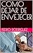 COMO DEJAR DE ENVEJECER