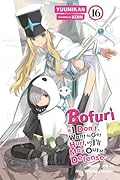 Bofuri: I Don't Want to Get Hurt, so I'll Max Out My Defense., Vol. 16 (light novel) (Bofuri: I Don't Want to Get Hurt, so I'll Max Out My Defense.