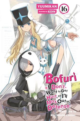 Bofuri: I Don't Want to Get Hurt, so I'll Max Out My Defense., Vol. 16 (light novel) (Bofuri: I Don't Want to Get Hurt, so I'll Max Out My Defense. (light novel))