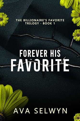 Forever His Favorite (Possessive Billionaires, Precious Sweethearts Book 3)