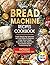 Bread Machine Recipes Cookb...